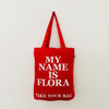 TOMs FLOWer CLUB, red TAKE YOUR BAG with white MY NAME IS FLORA design, 100% organic cotton, EarthPositive® certified, various colours, Swiss designed, premium quality, world wide shipping.