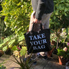 Black TAKE YOUR BAG with white design made of 100% organic cotton, NEUTRAL® and FAIRTRADE® certified.
